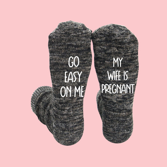 Men's "Go Easy On Me, My Wife Is Pregnant" New Dad Socks