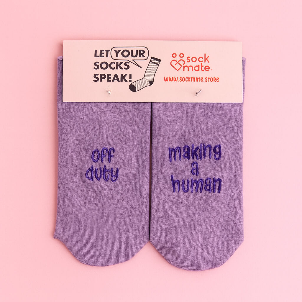 Hospital Socks "Off Duty' Making a human" New Mom Embroidered Lilac Bamboo Socks